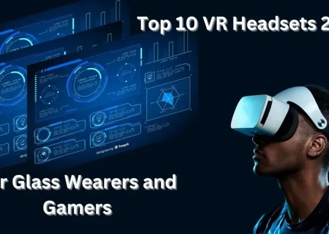 Top 10 VR Headsets 2025: for Glass Wearers and Gamers