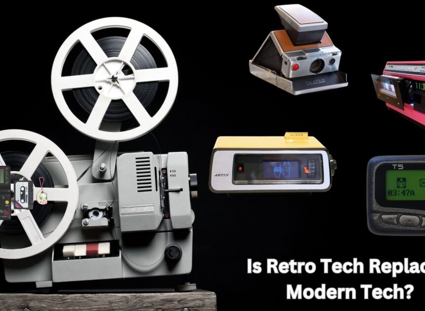 Is Retro Tech Replacing Modern Tech? 