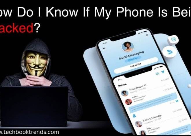 Easy Steps To Know Your Phone Is Being Tracked
