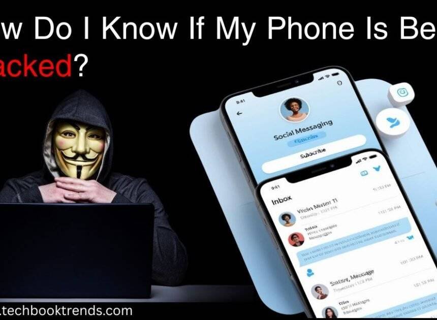 Easy Steps To Know Your Phone Is Being Tracked