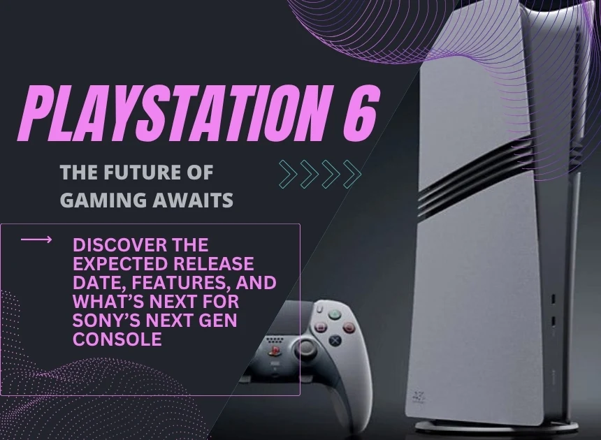 The PlayStation 6 Release Date: What do we Know So Far!