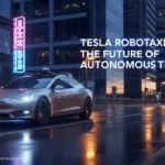 Tesla Robotaxi: The Dawn of Autonomous Ride Hailing