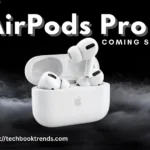 AirPods Pro 3: Apple’s Next-Gen Earbuds, What We Know So Far