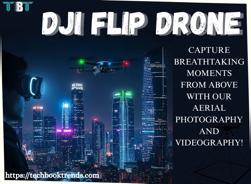 DJI Flip: The Ultimate Beginner Drone for Creativity and Safety