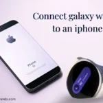 How to Connect Your Galaxy Watch to an iPhone: Step-by-Step Guide (2025)