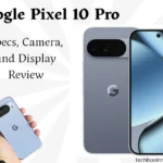 Google Pixel 10 Pro: Specs, Camera, and Display Review