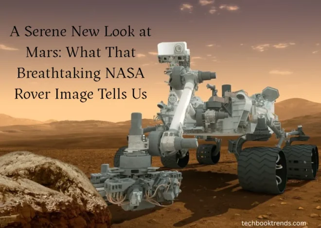 A Serene New Look at Mars: What That Breathtaking NASA Rover Image Tells Us
