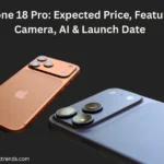 iPhone 18 Pro: Expected Price, Features, Camera, AI & Launch Date