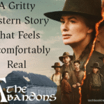The Abandons: A Gritty Western Story That Feels Uncomfortably Real