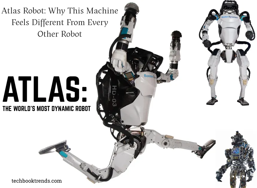 Atlas Robot: Why This Machine Feels Different From Every Other Robot
