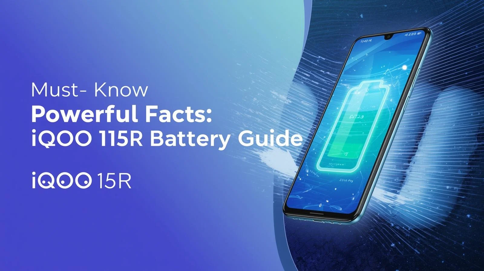 Must-Know Powerful Facts: iQOO 15R Battery Guide