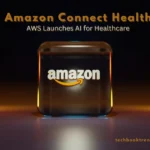 Amazon Connect Health: AWS Launches AI for Healthcare