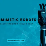Biomimetic Robots: Nature-Inspired Future Tech