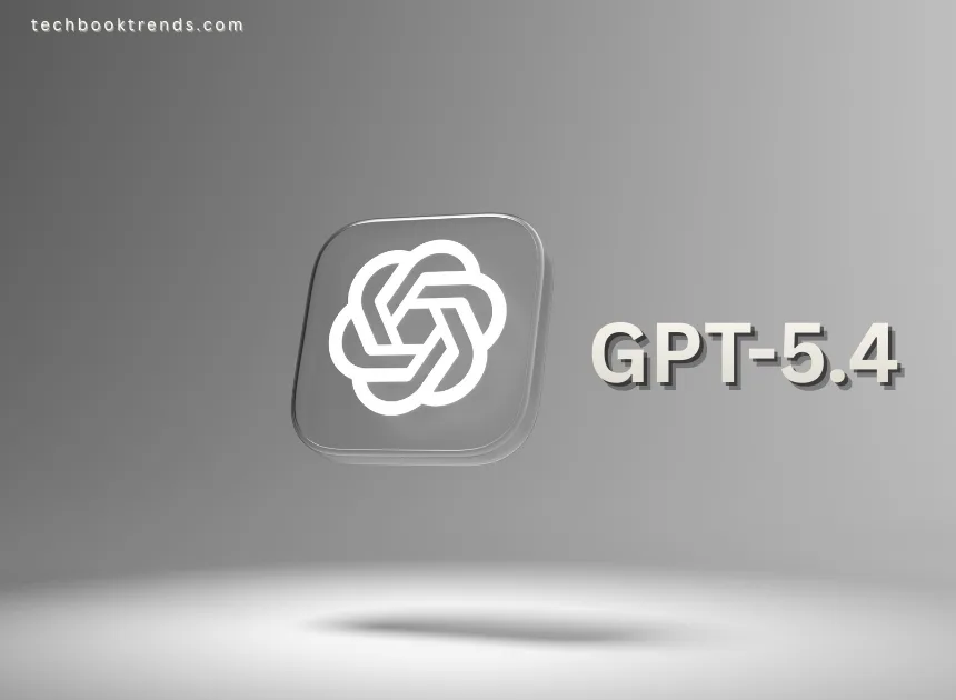 OpenAI Announces ChatGPT 5.4: Powerful Features, Excel Support & Real-Life Uses