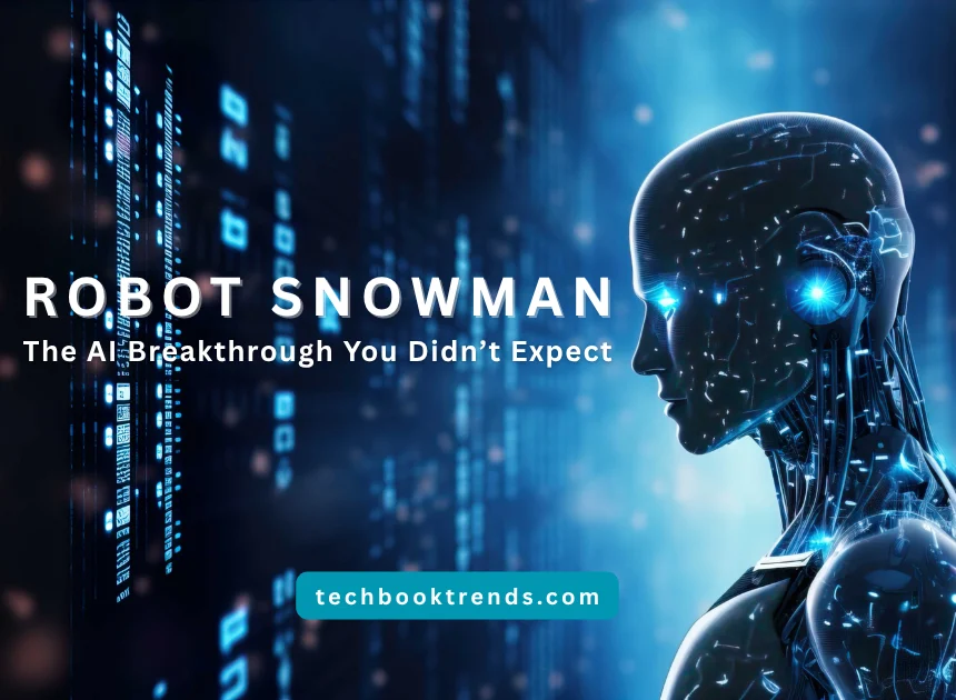 Do You Want to Build a Robot Snowman? The AI Breakthrough You Didn’t Expect