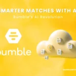 AI Dating Apps: Why Bumble Inc.’s AI Strategy Is Trending
