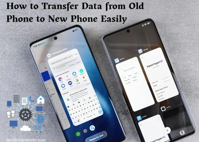 How to Transfer Data from Old Phone to New Phone Easily