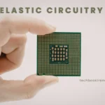 Elastic Circuitry Revealed: The Secret Behind Flexible Gadgets