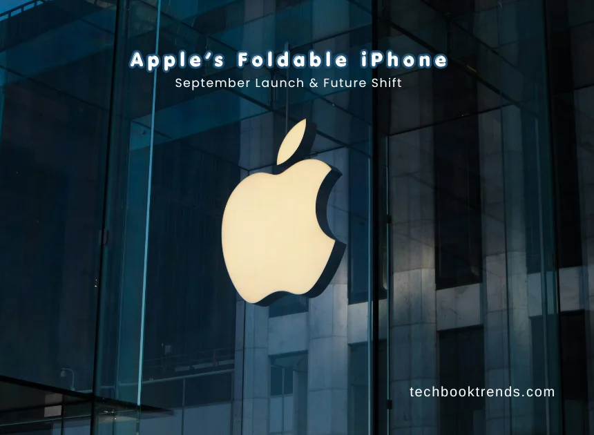 September Surprise: Apple’s Foldable iPhone Could Redefine Smartphones