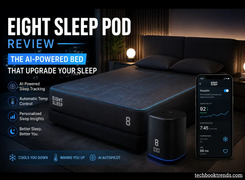 Eight Sleep Pod — The AI-Powered Bed That Wants to Upgrade Your Sleep